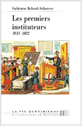 Les premiers instituteurs 1833-1882